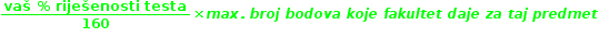 begin mathsize 12px style fraction numerator bold vaš bold space bold percent sign bold space bold riješenosti bold space bold testa over denominator bold 160 end fraction bold cross times bold italic m bold italic a bold italic x bold. bold space bold italic b bold italic r bold italic o bold italic j bold space bold italic b bold italic o bold italic d bold italic o bold italic v bold italic a bold space bold italic k bold italic o bold italic j bold italic e bold space bold italic f bold italic a bold italic k bold italic u bold italic l bold italic t bold italic e bold italic t bold space bold italic d bold italic a bold italic j bold italic e bold space bold italic z bold italic a bold space bold italic t bold italic a bold italic j bold space bold italic p bold italic r bold italic e bold italic d bold italic m bold italic e bold italic t end style